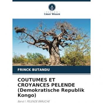 Butandu, Frinck: COUTUMES ET CROYANCES PELENDE (Demokratische Republik Kongo)