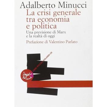 La crisi generale tra economia e politica. Una previsione di Marx e la realtà di oggi