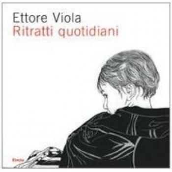 Ettore Viola. Ritratti quotidiani. Catalogo della mostra