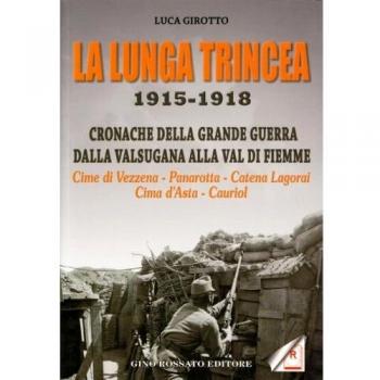 La lunga trincea. 1915-1918: cronache della grande guerra dalla Valsugana alla val di Fiemme...