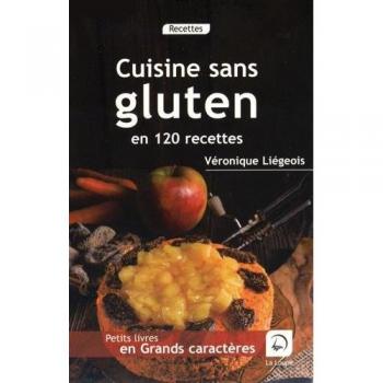 Cuisine sans gluten en 120 recettes