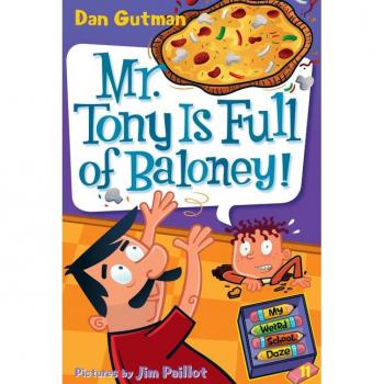 Mr. Tony Is Full of Baloney!, by Dan Gutman
