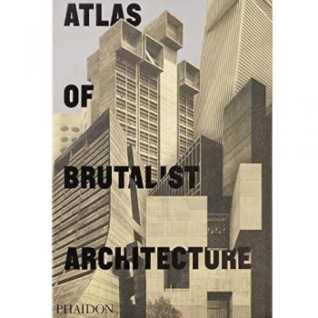 Atlas of Brutalist Architecture