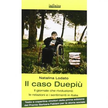 Il caso Duepiù. Il giornale che rivoluzionò le relazioni e i sentimenti in Italia