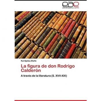 La figura de don Rodrigo Calderón: A través de la literatura (S. XVII-XXI)