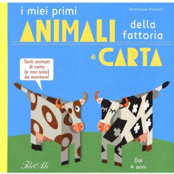 I miei primi animali della fattoria di carta. Ediz. a colori