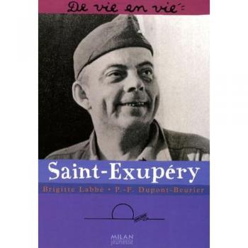 Saint-Exupéry Brigitte Labbé, Pierre-François Dupont-Beurier Milan jeunesse