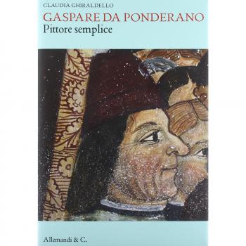 Gaspare Da Ponderano pittore semplice. Ediz. illustrata