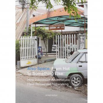 Also-Space ; From Hot To Something Else: How Indonesian Art Initiatives Have Reinvented Networking