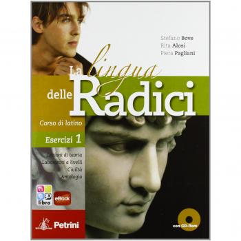 La lingua delle radici. Corso di latino. Esercizi. Per le Scuole superiori. Con CD-ROM. Con espansione online. Vol. 1