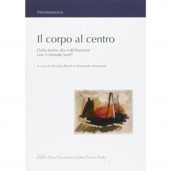 Il corpo al centro. Dalla teoria alla riabilitazione con il metodo SaM®