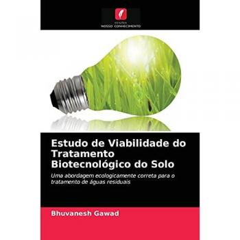 Estudo de Viabilidade do Tratamento Biotecnológico do Solo: Uma abordagem ecologicamente correta para o tratamento de águas residuais