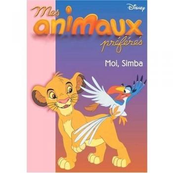 Disney Mes Animaux Préférés, Tome 4 : Moi, Simba