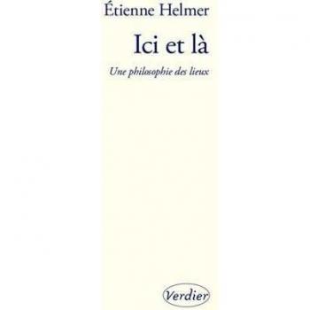 Ici et là : Une philosophie des lieux