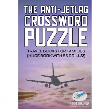 The Anti-Jetlag Crossword Puzzle | Travel Books for Families (Huge Book with 86 Drills!)