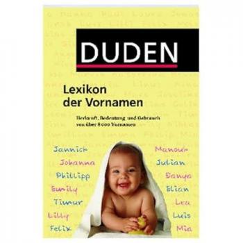 Duden Lexikon der Vornamen: Herkunft, Bedeutung und Gebrauch von über 8 000 Vornamen