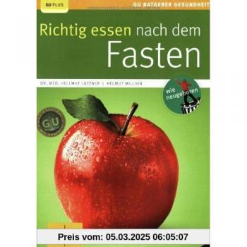 Richtig essen nach dem Fasten (GU Ratgeber Gesundheit)