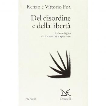 Del disordine e della libertà. Padre e figlio tra incertezze e speranze