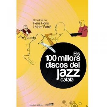 Els 100 millors discos del jazz català (Tapa blanda).