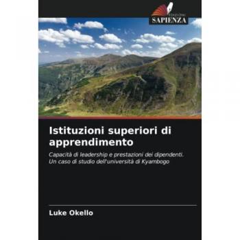 Istituzioni superiori di apprendimento: Capacità di leadership e prestazioni dei dipendenti. Un caso di studio dell'università di Kyambogo
