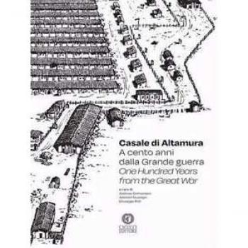 Casale di Altamura. A cento anni dalla Grande guerra-One hundred ...