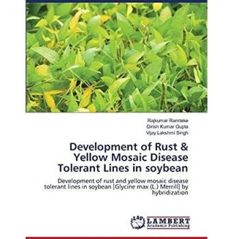 Development of Rust & Yellow Mosaic Disease Tolerant Lines in soybean: Development of rust and yellow mosaic disease tolerant lines in soybean [Glycine max