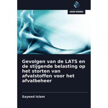 Gevolgen van de LATS en de stijgende belasting op het storten van afvalstoffen voor het afvalbeheer