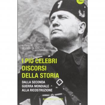 I più celebri discorsi della storia. Vol. 2: Dalla seconda guerra mondiale alla ricostruzione.