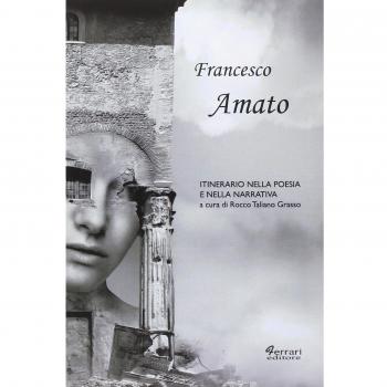 Francesco Amato. Itinerario nella poesia e nella narrativa