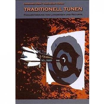 Ekkehard Höhn Traditionell Tunen: Feinabstimmung Von Langbogen Und Recurve