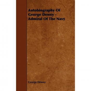 Autobiography Of George Dewey