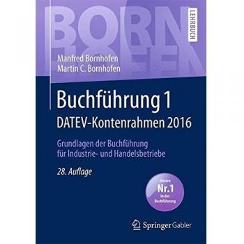 Buchführung 1 DATEV-Kontenrahmen 2016: Grundlagen der Buchführung für Industrie