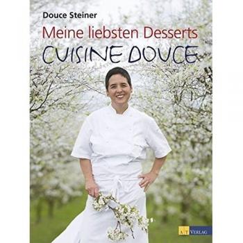 Douce Steiner Meine Liebsten Desserts