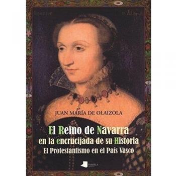 REINO DE NAVARRA EN LA ENCRUCIJADA DE SU HISTORIA, EL