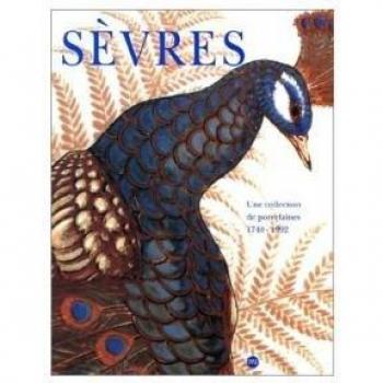SEVRES, UNE COLLECTION DE PORCELAINES 1740-1992. Edition 1993 (Albums)