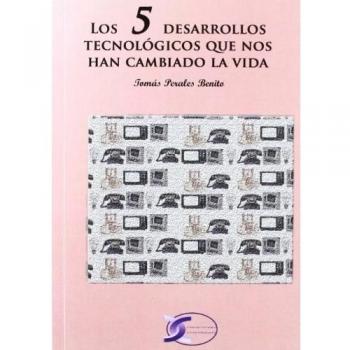 5 desarrollos tecnologicos que nos han cambiado la vida
