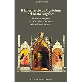 Il tabernacolo di Montefune del Beato Angelico. Vicende e peripezie di un'eccellenza artistica nella valle del Santerno