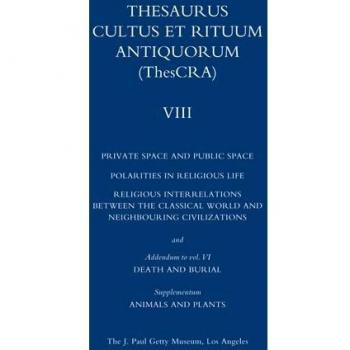 Thesaurus Cultus Et Rituum Antiquorum: v. VIII: 8: Private Space and Public Space