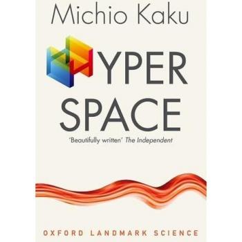Hyperspace: A Scientific Odyssey through Parallel Universes, Time Warps, and