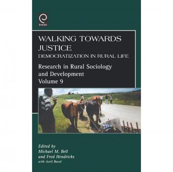 Walking Towards Justice: Democratization in Rural Life (Research in Rural Sociology) (Research in Rural Sociology and Development)