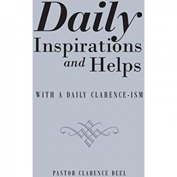 Deel, Pastor Clarence: Daily Inspirations and Helps
