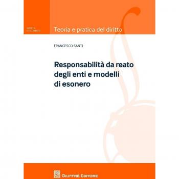 Modelli e responsabilità degli enti. I reati commessi nell'interesse o vantaggio di società