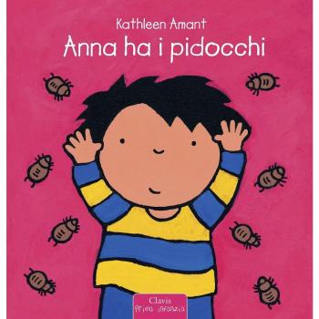 Anna ha i pidocchi. Ediz. illustrata