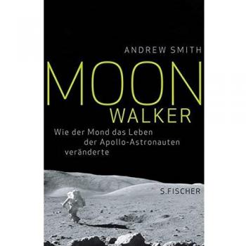 Moonwalker: Wie der Mond das Leben der Apollo-Astronauten veränderte