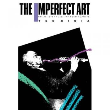 The Imperfect Art: Reflections on Jazz and Modern Culture (Portable Stanford Book Series)