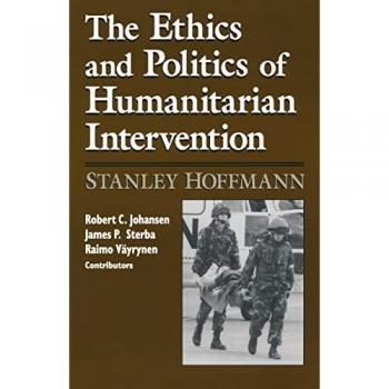 Ethics and Politics of Humanitarian Intervention (Notre Dame Studies on International Peace)