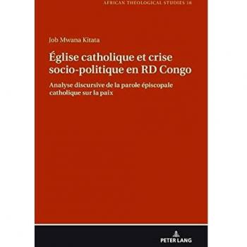 Ãglise catholique et crise socio-politique en RD Congo: Analyse discursive de la parole Ã©piscopale catholique sur la paix