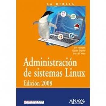 Administración de sistemas Linux. Edición 2008 (La Biblia De)