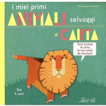 I miei primi animali selvaggi di carta. Ediz. a colori