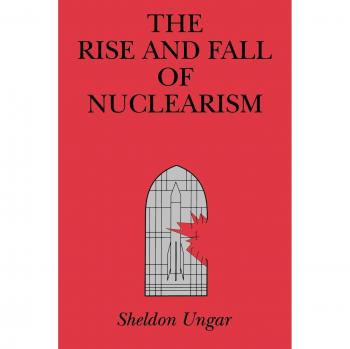 The Rise and Fall of Nuclearism